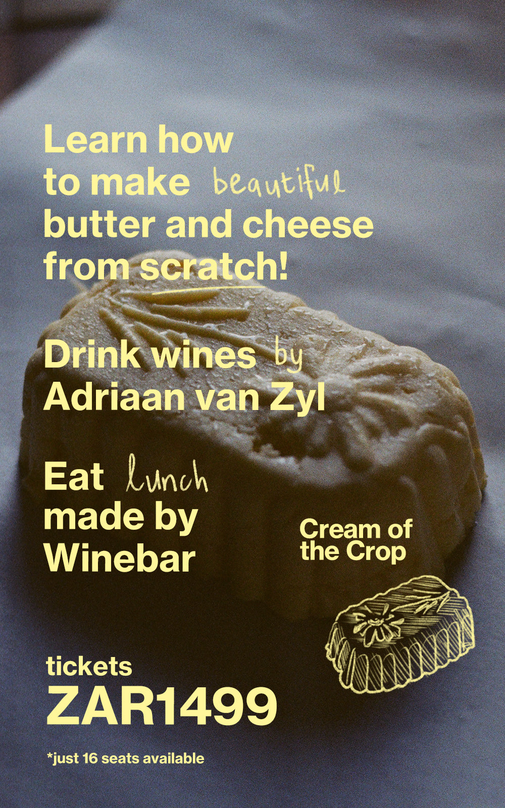 Cream of the Crop Butter & Cheese Making Workshop + Wine! – Sat 26 Jul